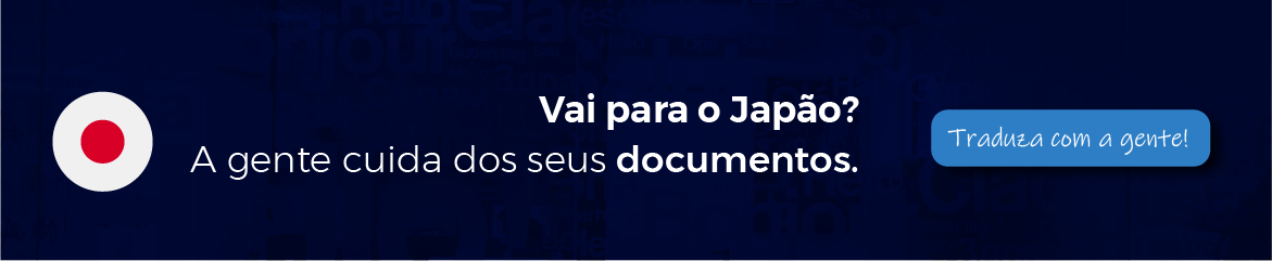 Banner eTraduções: Vai para o Japão? A eTraduções cuida dos seus documentos.
