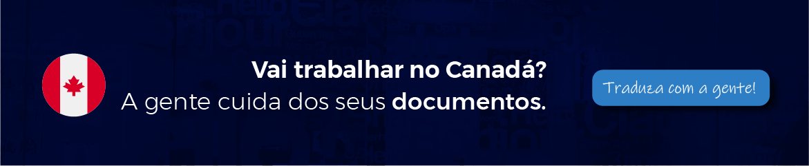 Banner eTraduções: Vai trabalhar no Canadá. A eTraduções cuida dos seus documentos. Banner eTraduções: Vai trabalhar no Canadá. A eTraduções cuida dos seus documentos.