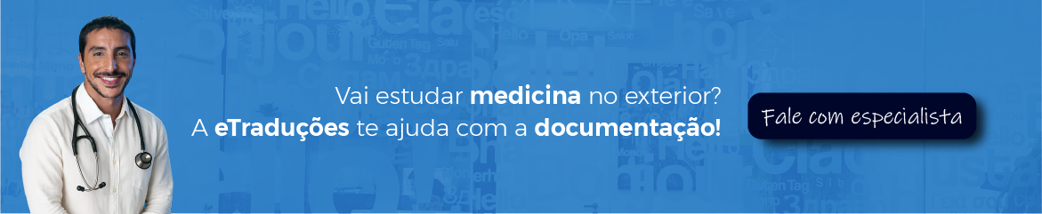 Banner eTraduções: Vai estudar medicina no exterior? Cuidamos de seus documentos!