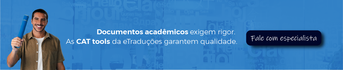 Banner eTraduções: Documentos acadêmicos exigem rigor.