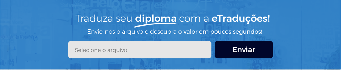 Banner eTraduções: Envie seu diploma para orçamento.